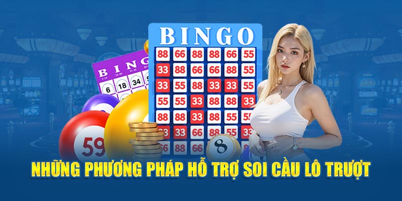 Những phương pháp hỗ trợ soi cầu lô trượt